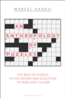 Image for An anthropology of puzzles: the role of puzzles in the origins and evolution of mind and culture
