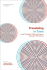 Image for Translating in Town: Local Translation Policies During the European 19th Century