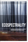 Image for Ecospectrality  : haunting and environmental justice in contemporary Anglophone novels