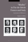Image for &quot;Misfits&quot; in fin-de-siáecle France and Italy  : anatomies of difference