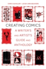 Image for Creating comics  : a writer&#39;s and artist&#39;s guide and anthology
