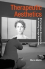 Image for Therapeutic aesthetics: performative encounters in moving image artworks