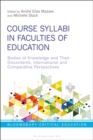Image for Course syllabi in faculties of education: bodies of knowledge and their discontents, international and comparative perspectives