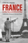 Image for France in the Second World War  : collaboration, resistance, Holocaust, empire