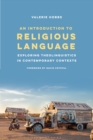 Image for An introduction to religious language  : exploring theolinguistics in contemporary contexts