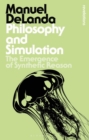 Image for Philosophy and simulation: the emergence of synthetic reason