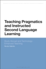 Image for Teaching pragmatics and instructed second language learning  : study abroad and technology-enhanced teaching