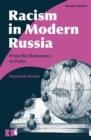 Image for Racism in modern Russia  : from the Romanovs to Putin