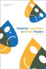 Image for Celebrity translation in British theatre: relevance and reception, voice and visibility