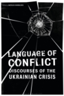 Image for Language of conflict  : discourses of the Ukrainian crisis
