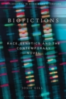 Image for Biofictions  : race, genetics and the contemporary novel