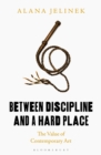 Image for Between Discipline and a Hard Place