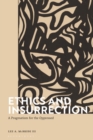 Image for Ethics and insurrection: a pragmatism for the oppressed
