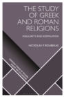 Image for The study of Greek and Roman religions  : insularity and assimilation