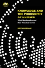 Image for Knowledge and the philosophy of number: what numbers are and how they are known