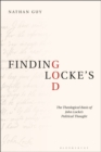 Image for Finding Locke&#39;s god: the theological basis of John Locke&#39;s political thought