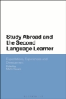 Image for Study Abroad and the Second Language Learner: Expectations, Experiences and Development