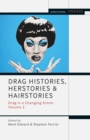 Image for Drag histories, herstories and hairstories: drag in a changing scene.