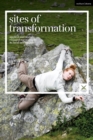 Image for Sites of transformation  : applied and socially engaged scenography in rural landscapes
