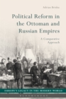 Image for Political Reform in the Ottoman and Russian Empires