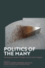 Image for Politics of the Many: Contemporary Radical Thought and the Crisis of Agency