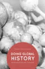Image for Doing global history  : an introduction in 6 concepts