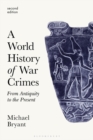Image for A World History of War Crimes: From Antiquity to the Present