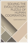 Image for Solving the evolutionary puzzle of human cooperation