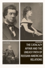 Image for The Catacazy Affair and the Uneasy Path of Russian-American Relations