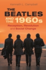 Image for The Beatles and the 1960S: Reception, Revolution, and Social Change