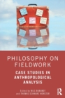 Image for Philosophy on fieldwork  : case studies in anthropological analysis