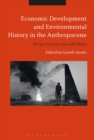 Image for Economic development and environmental history in the Anthropocene  : perspectives on Asia and Africa