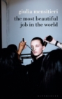Image for The most beautiful job in the world  : lifting the veil on the fashion industry
