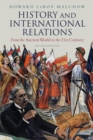 Image for History and international relations  : from the ancient world to the 21st century