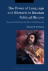Image for The Power of Language and Rhetoric in Russian Political History