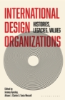 Image for International design organizations  : histories, legacies, values