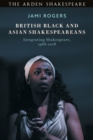 Image for British Black and Asian Shakespeareans: Integrating Shakespeare, 1966 2018