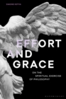 Image for Effort and Grace: On the Spiritual Exercise of Philosophy