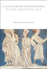 Image for A cultural history of dress and fashion in the medieval age : volume 2