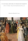 Image for A cultural history of dress and fashion in the Renaissance : volume 3