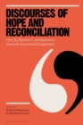 Image for Discourses of Hope and Reconciliation: On J.R. Martin&#39;s Contribution to Systemic Functional Linguistics