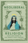 Image for Neoliberal Religion: Faith and Power in the Twenty-first Century