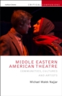 Image for Middle Eastern American theatre  : communities, cultures and artists