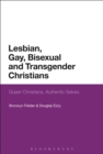 Image for Lesbian, gay, bisexual and transgender Christians  : queer Christians, authentic selves