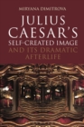 Image for Julius Caesar&#39;s self-created image and its dramatic afterlife