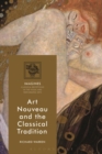 Image for Art nouveau and the classical tradition