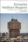 Image for Ernesto Nathan Rogers: The Modern Architect as Public Intellectual