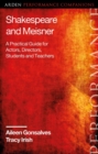 Image for Shakespeare and Meisner: A Practical Guide for Actors, Directors, Students and Teachers