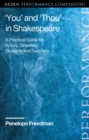 Image for &#39;You&#39; and &#39;Thou&#39; in Shakespeare: A Practical Guide for Actors, Directors, Students and Teachers