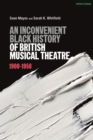 Image for An inconvenient Black history of British musical theatre  : 1900 - 1950